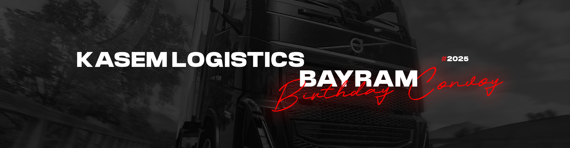 KASEM LOGISTICS | BAYRAM BIRTHDAY CONVOY