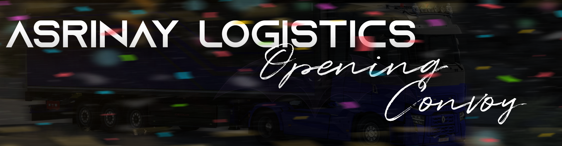 Asrınay Logistics™| Opening Convoy!