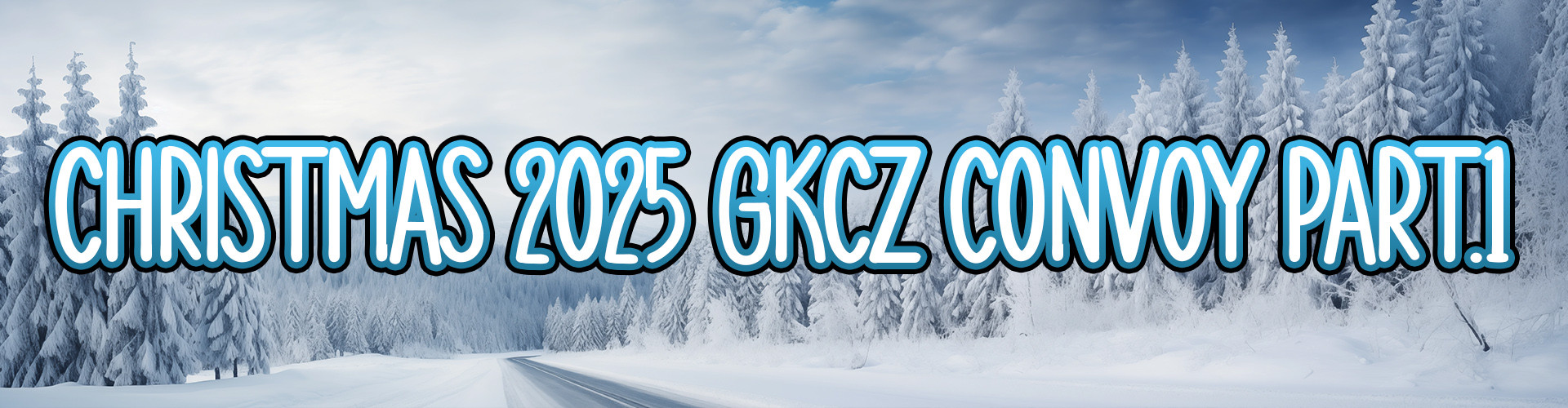 CHRISTMAS 2025 GKCZ CONVOY PART.1