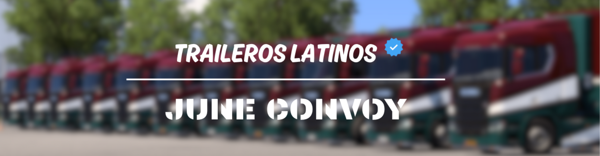 TRAILEROS LATINOS - JUNE CONVOY