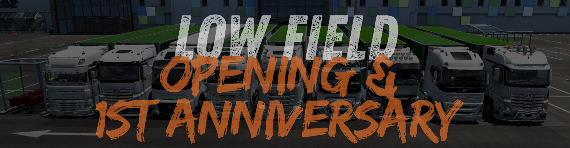 LOW FIELD OPENING & 1st ANNIVERSARY CONVOY
