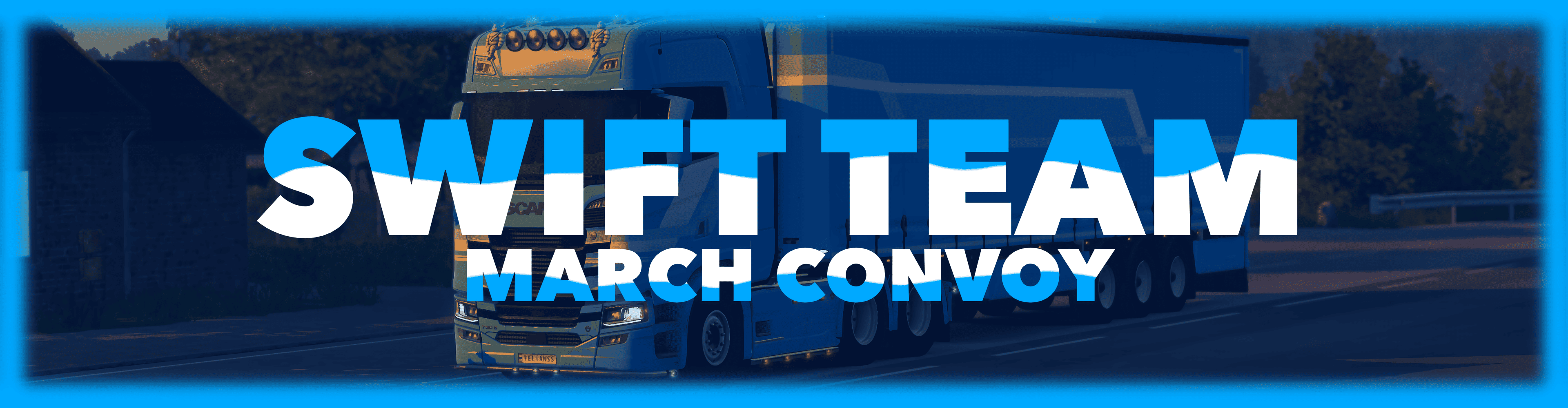 Swift Team | March Convoy #1