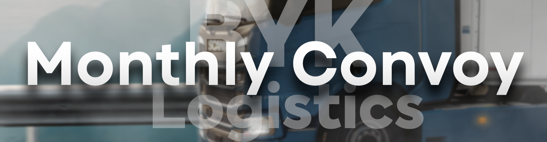 BYK LOGISTICS™ | MONTHLY CONVOY #8