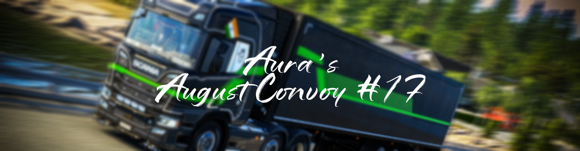 Aura's Monthly Convoy August #17