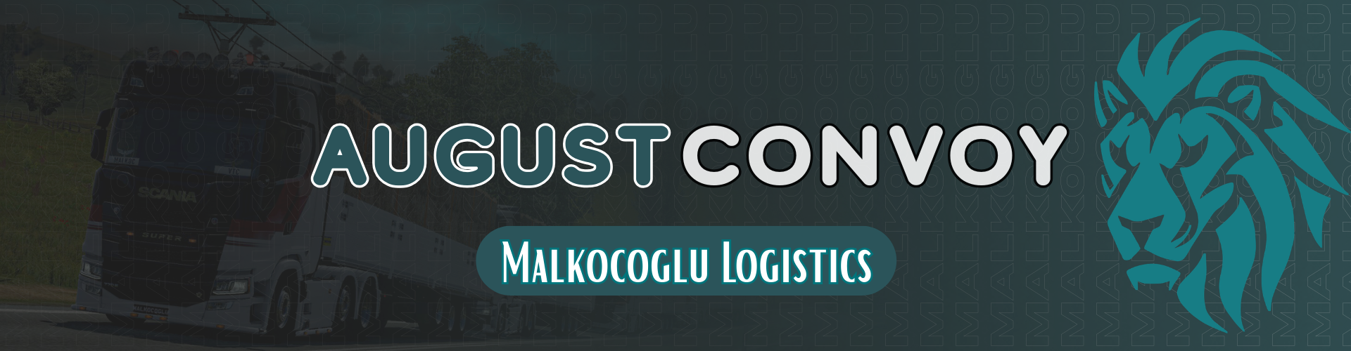 MALKOCOGLU LOGISTICS AUGUST CONVOY #16