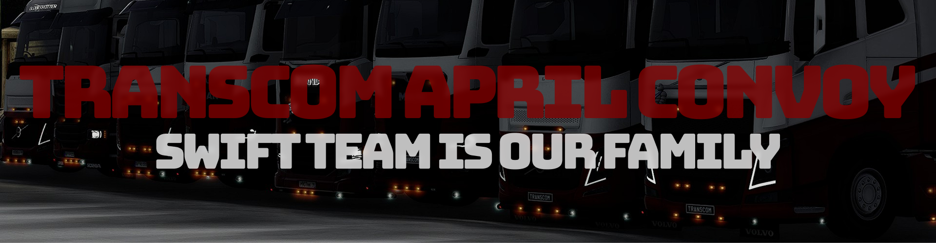 TRANSCOM April Convoy | Swift Team is our family