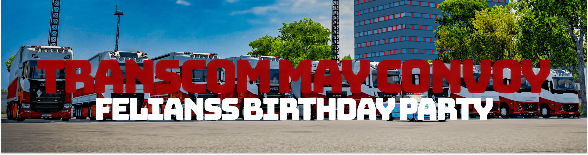 TRANSCOM May Convoy x Felianss Birthday Party