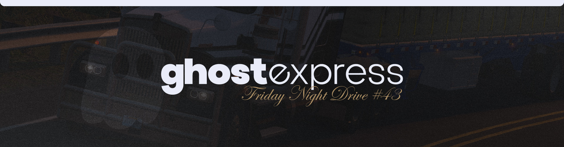 Ghost Express | Friday Night Drive #43