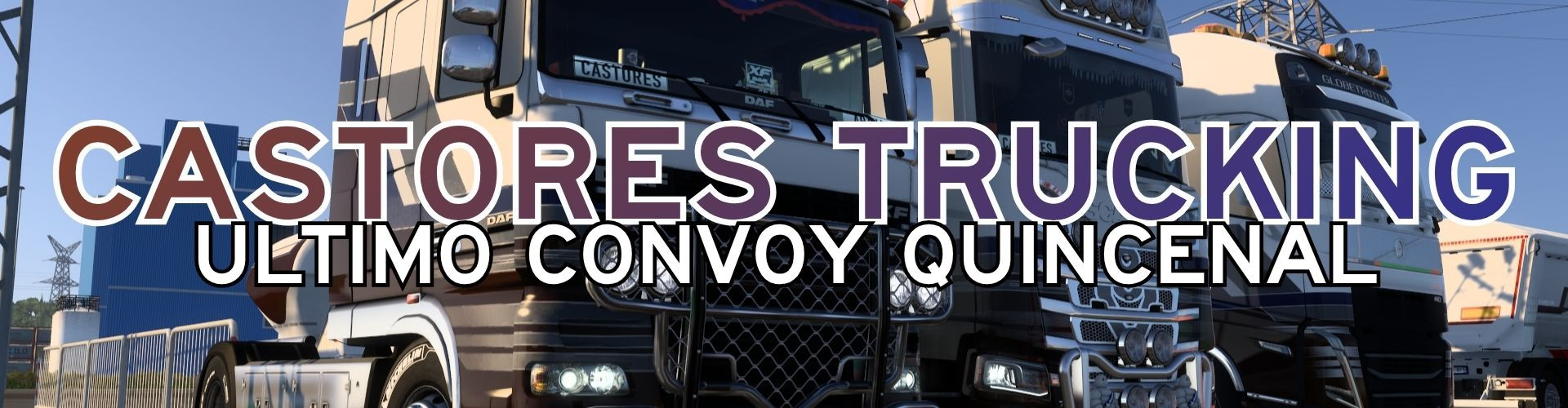 Castores Trucking | Último Convoy Quincenal
