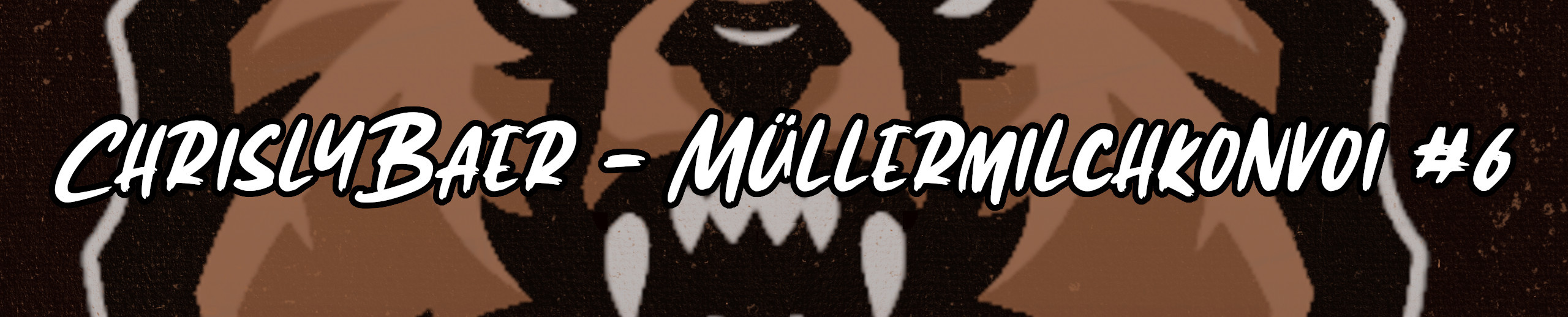 ChrislyBaer - Müllermilchkonvoi #6