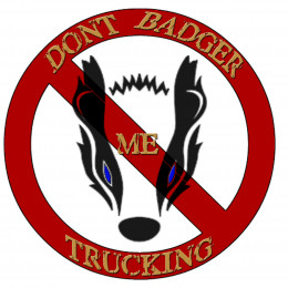 Don't Badger Me Trucking
